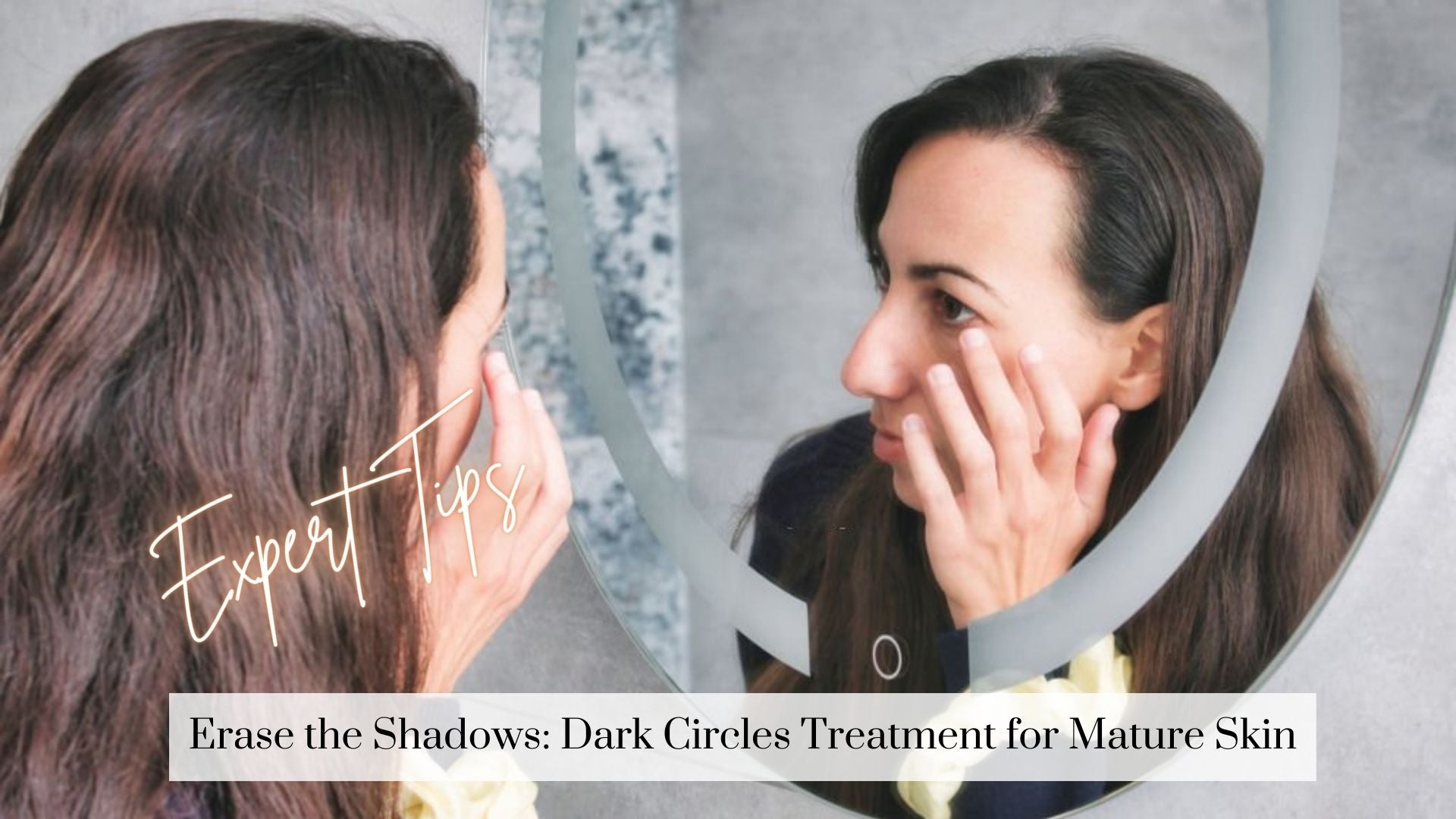 Dark Circles Mature Skin