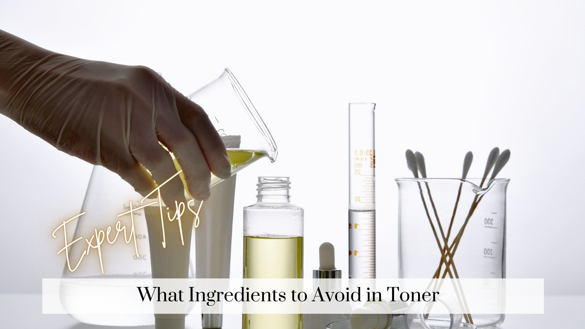 Ingredients to Avoid in Toner
